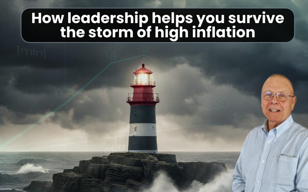 How leadership helps you survive the storm of high inflation
