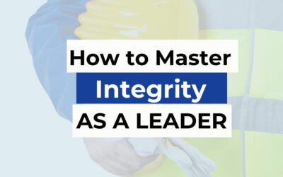 How to Master Integrity as a Leader 